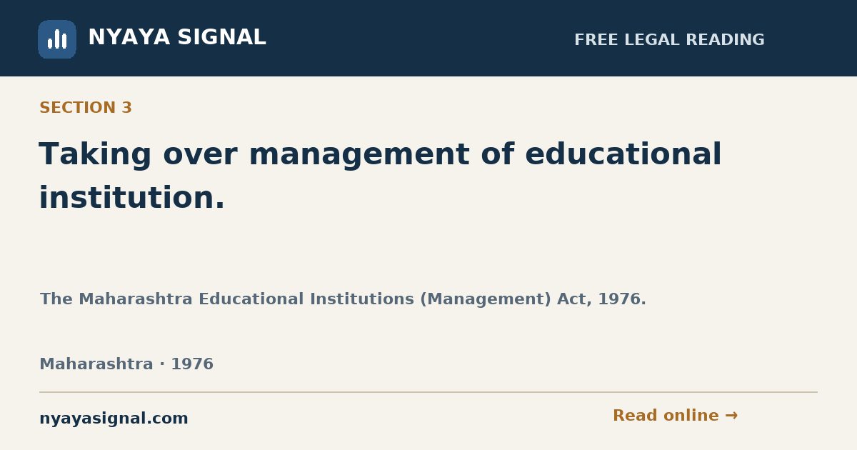 Section 3 — Taking over management of educational institution. | The Maharashtra Educational Institutions (Management) Act, 1976. | NYAYA SIGNAL