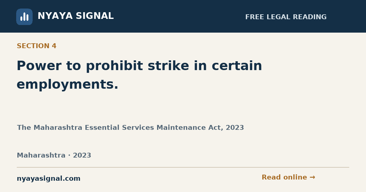 Section 4 — Power to prohibit strike in certain employments. | The Maharashtra Essential Services Maintenance Act, 2023 | NYAYA SIGNAL
