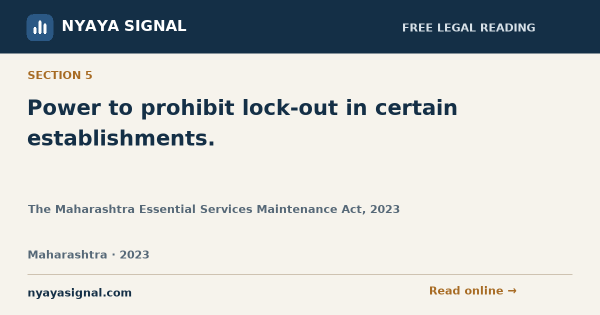 Section 5 — Power to prohibit lock-out in certain establishments. | The Maharashtra Essential Services Maintenance Act, 2023 | NYAYA SIGNAL