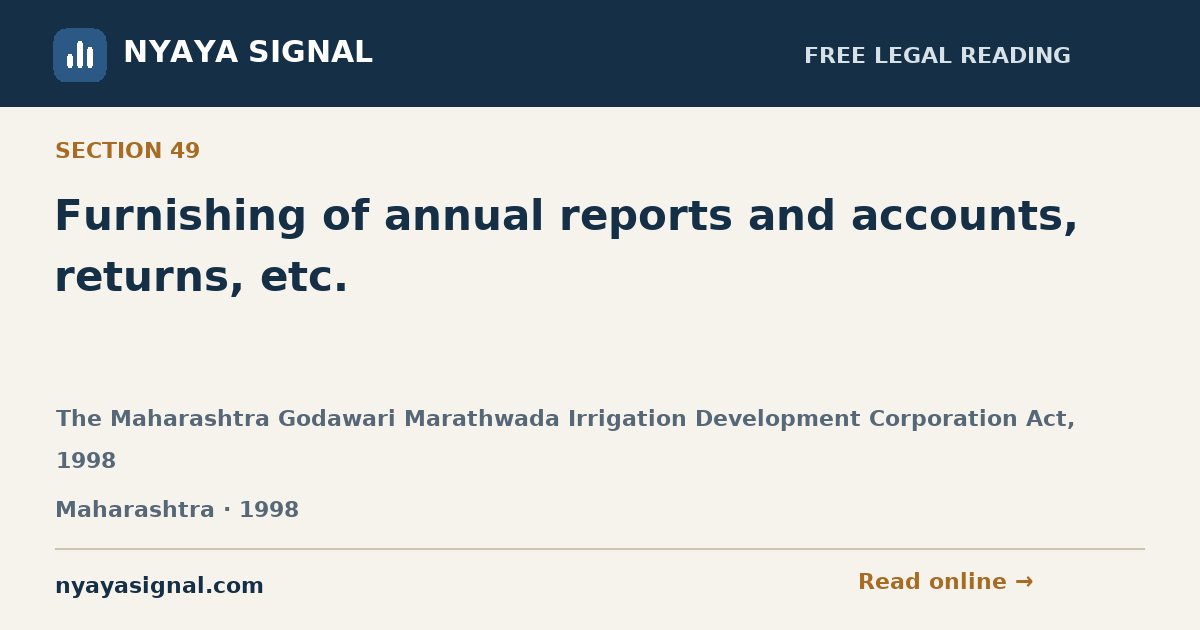 Section 49 — Furnishing of annual reports and accounts, returns, etc. | The Maharashtra Godawari Marathwada Irrigation Development Corporation Act, 1998 | NYAYA SIGNAL