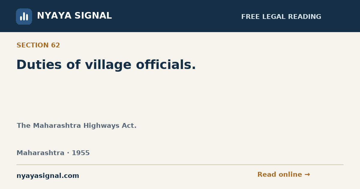 Section 62 — Duties of village officials. | The Maharashtra Highways Act. | NYAYA SIGNAL