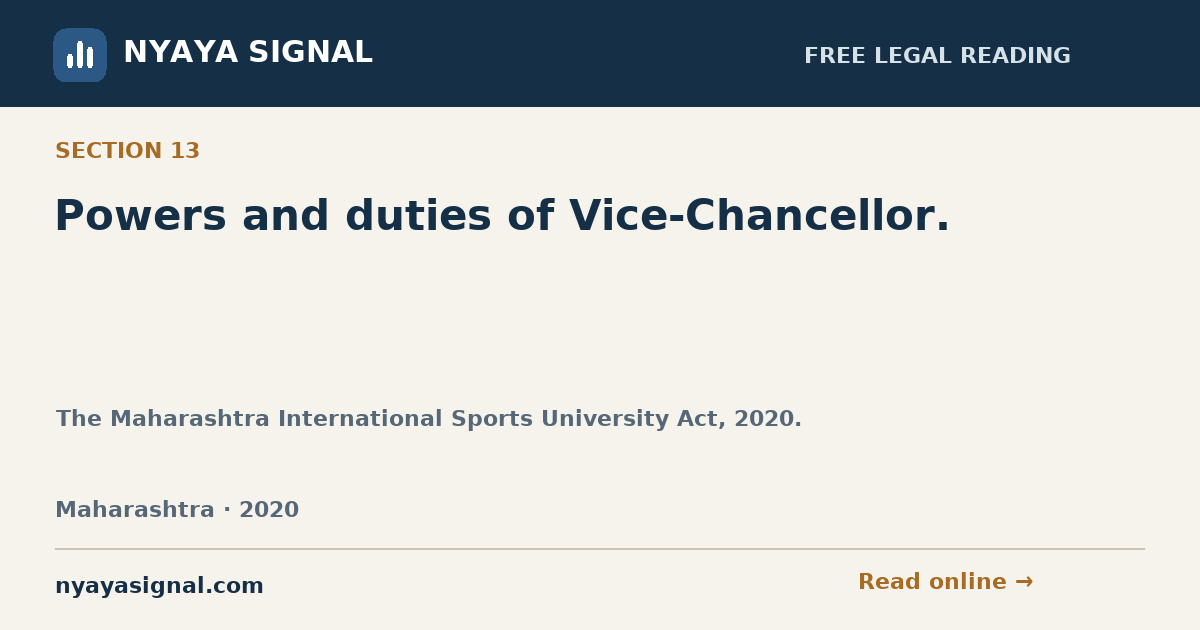 Section 13 — Powers and duties of Vice-Chancellor. | The Maharashtra International Sports University Act, 2020. | NYAYA SIGNAL