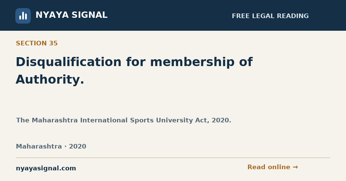 Section 35 — Disqualification for membership of Authority. | The Maharashtra International Sports University Act, 2020. | NYAYA SIGNAL