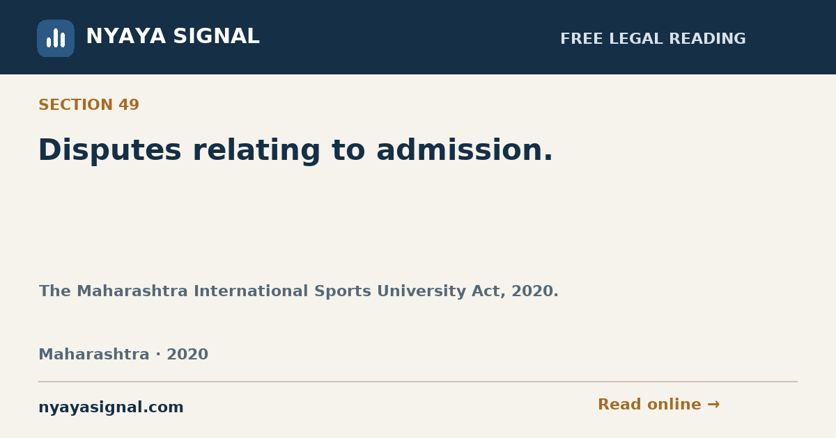 Section 49 — Disputes relating to admission. | The Maharashtra International Sports University Act, 2020. | NYAYA SIGNAL