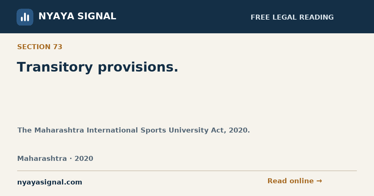 Section 73 — Transitory provisions. | The Maharashtra International Sports University Act, 2020. | NYAYA SIGNAL