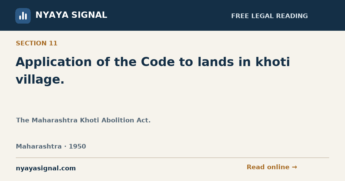 Section 11 — Application of the Code to lands in khoti village. | The Maharashtra Khoti Abolition Act. | NYAYA SIGNAL