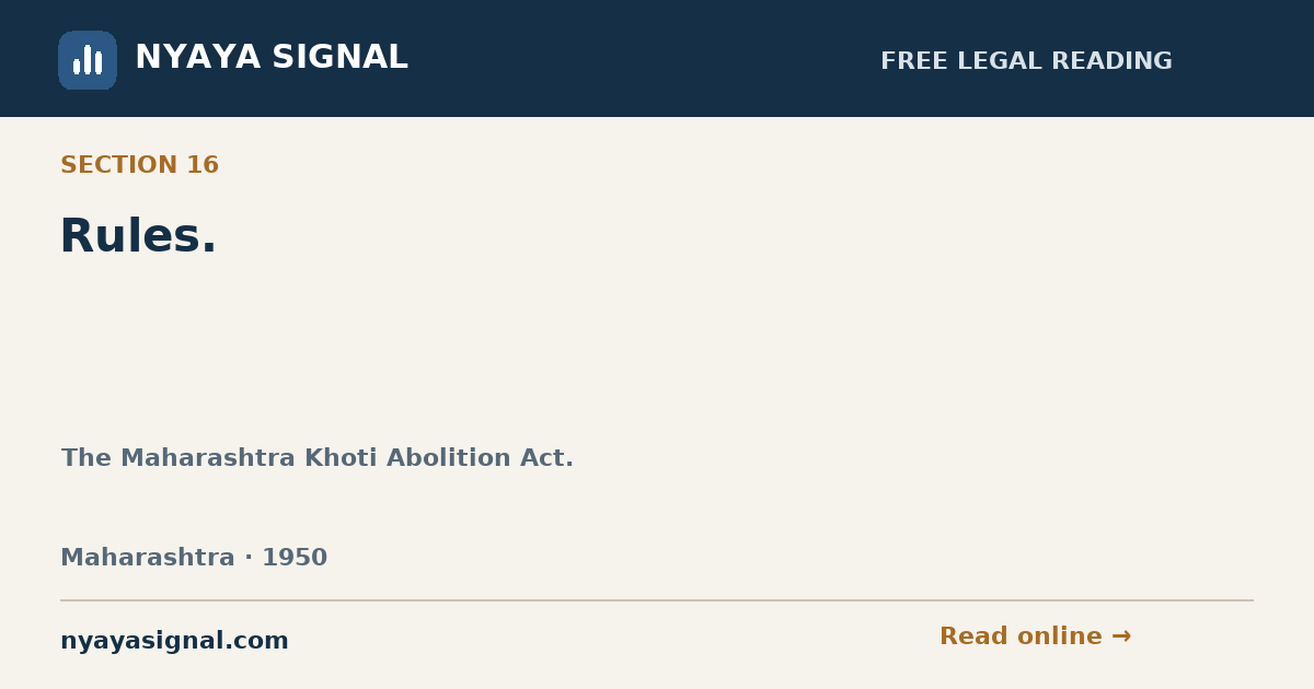 Section 16 — Rules. | The Maharashtra Khoti Abolition Act. | NYAYA SIGNAL