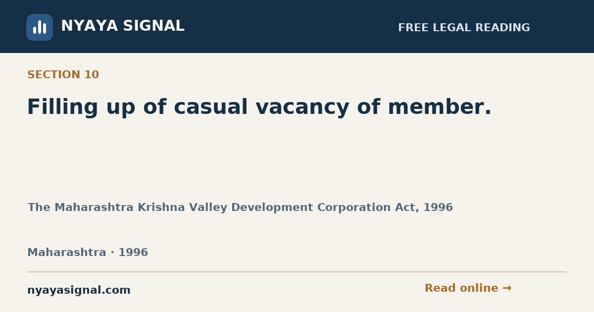 Section 10 — Filling up of casual vacancy of member. | The Maharashtra Krishna Valley Development Corporation Act, 1996 | NYAYA SIGNAL