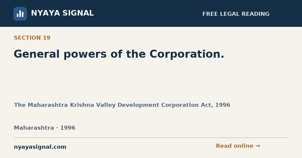 Section 19 — General powers of the Corporation. | The Maharashtra Krishna Valley Development Corporation Act, 1996 | NYAYA SIGNAL