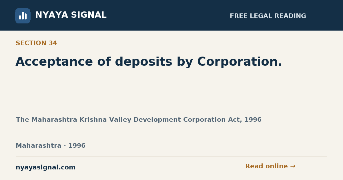 Section 34 — Acceptance of deposits by Corporation. | The Maharashtra Krishna Valley Development Corporation Act, 1996 | NYAYA SIGNAL
