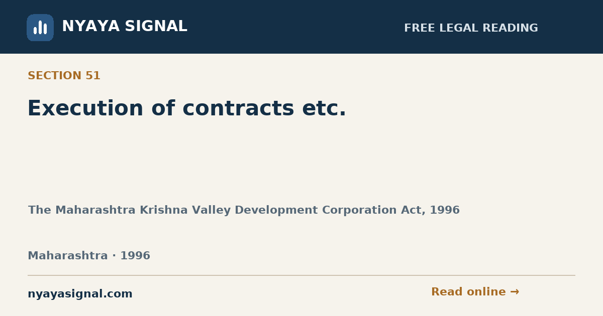 Section 51 — Execution of contracts etc. | The Maharashtra Krishna Valley Development Corporation Act, 1996 | NYAYA SIGNAL