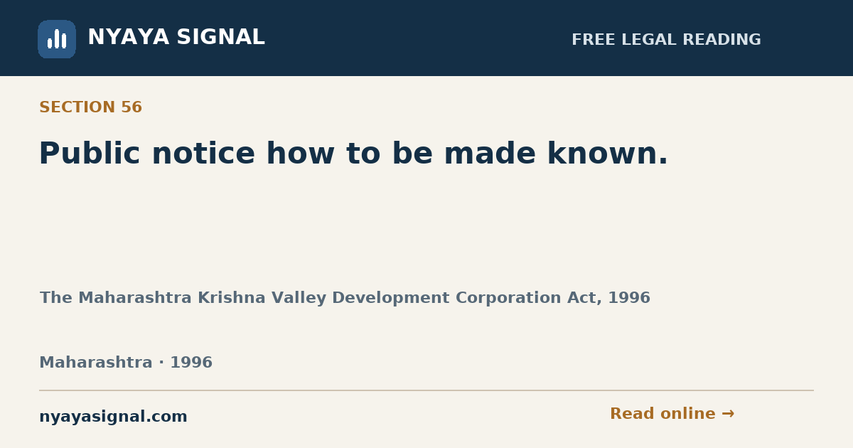 Section 56 — Public notice how to be made known. | The Maharashtra Krishna Valley Development Corporation Act, 1996 | NYAYA SIGNAL