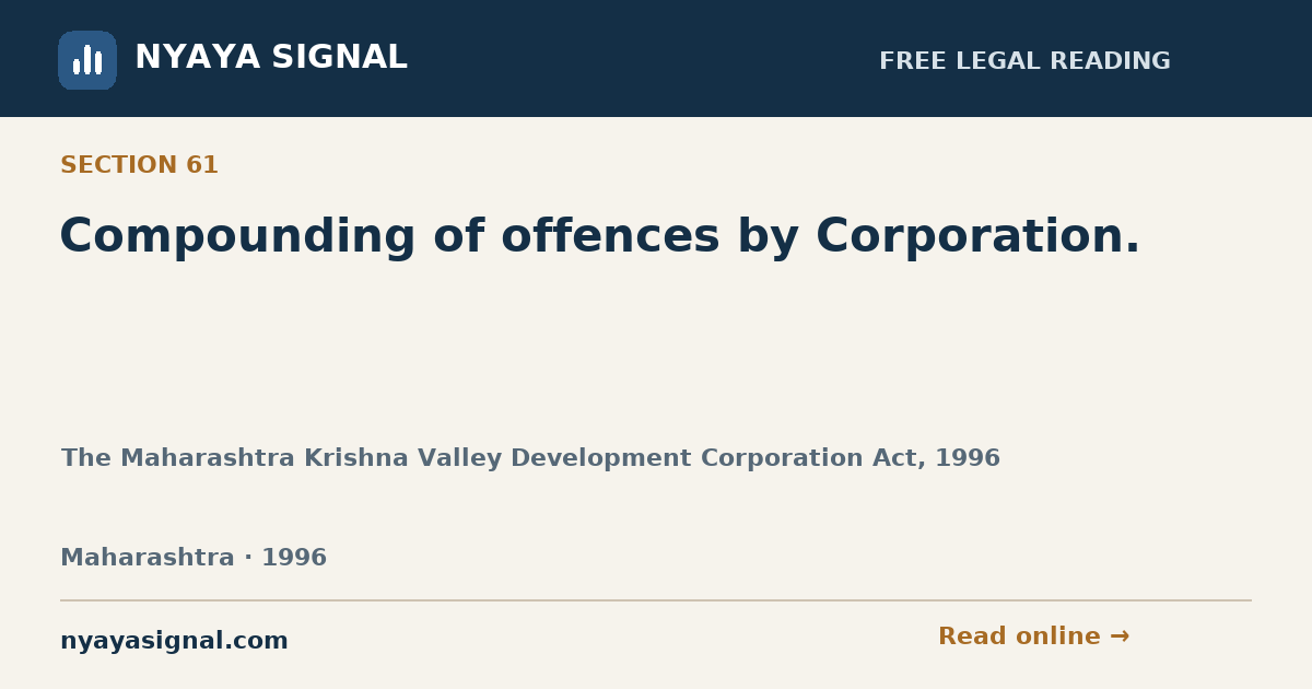 Section 61 — Compounding of offences by Corporation. | The Maharashtra Krishna Valley Development Corporation Act, 1996 | NYAYA SIGNAL