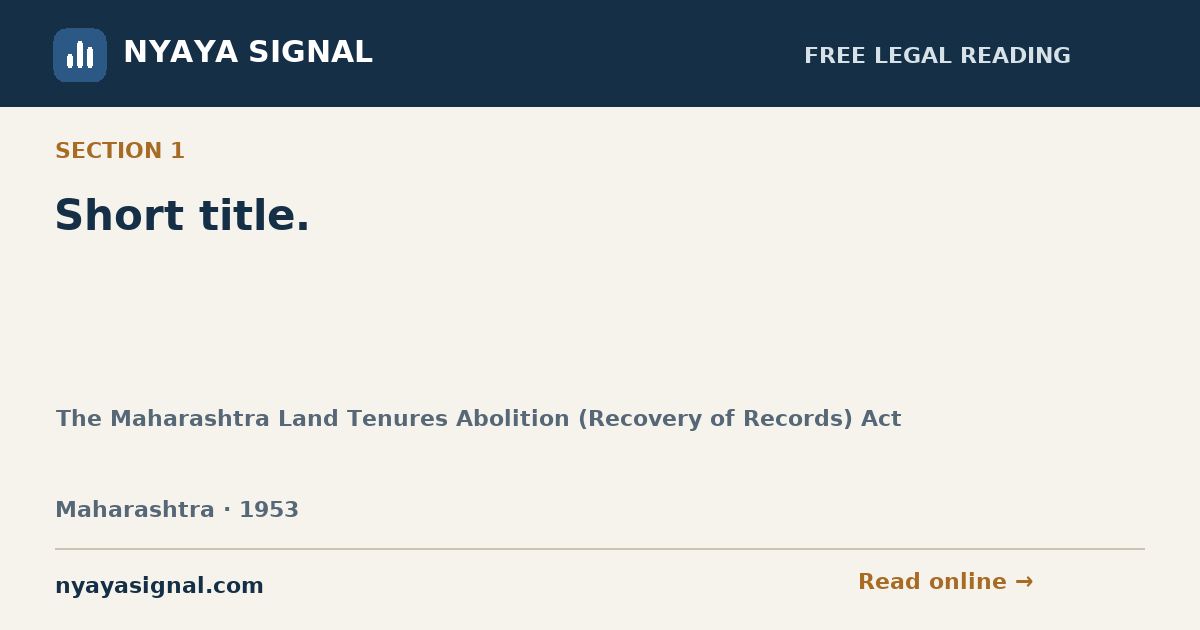 Section 1 — Short title. | The Maharashtra Land Tenures Abolition (Recovery of Records) Act | NYAYA SIGNAL