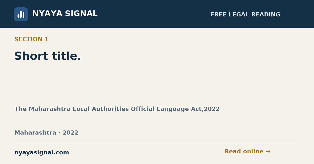 Section 1 — Short title. | The Maharashtra Local Authorities Official Language Act,2022 | NYAYA SIGNAL