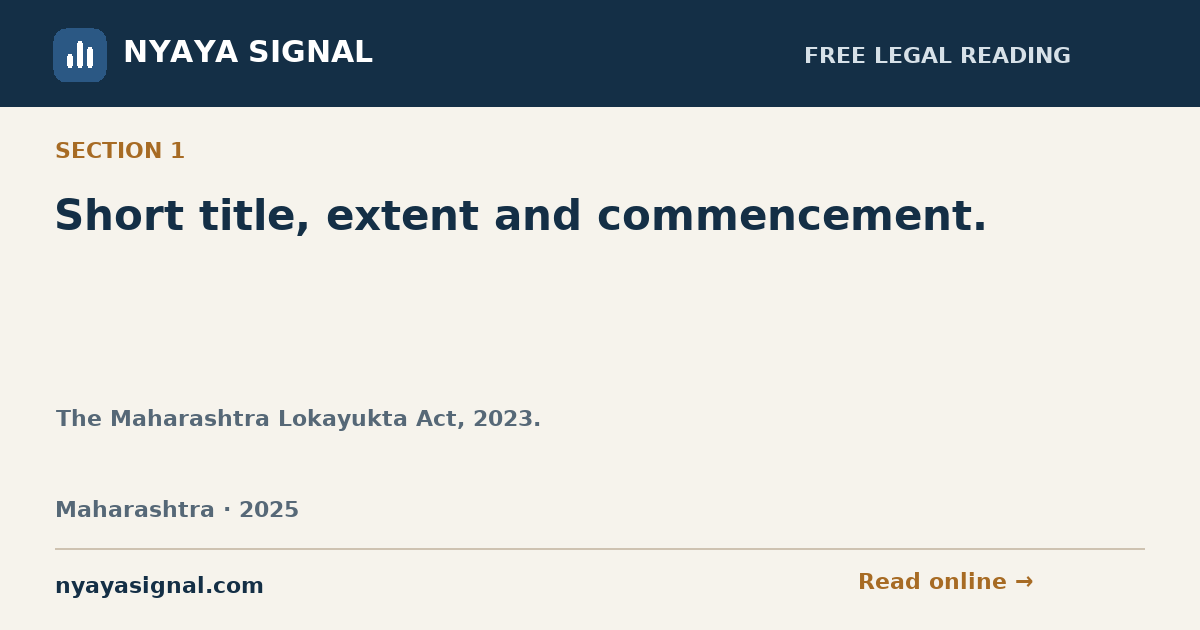 Section 1 — Short title, extent and commencement. | The Maharashtra Lokayukta Act, 2023. | NYAYA SIGNAL