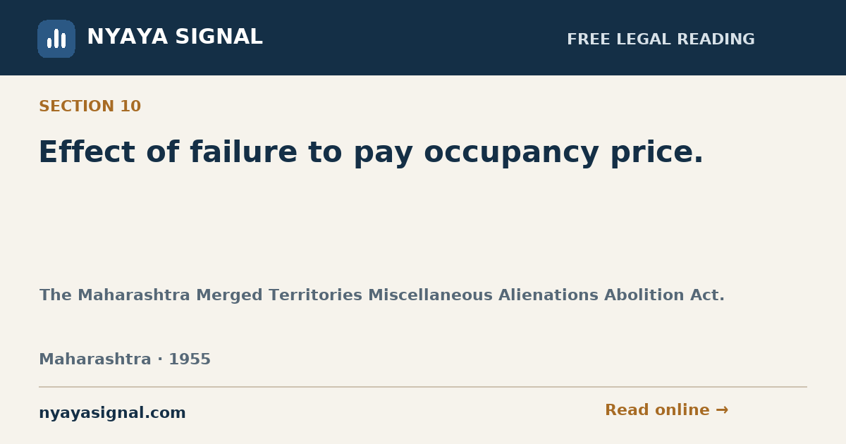 Section 10 — Effect of failure to pay occupancy price. | The Maharashtra Merged Territories Miscellaneous Alienations Abolition Act. | NYAYA SIGNAL