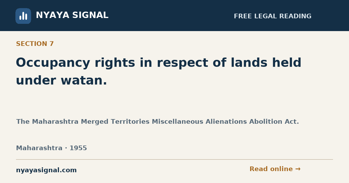 Section 7 — Occupancy rights in respect of lands held under watan. | The Maharashtra Merged Territories Miscellaneous Alienations Abolition Act. | NYAYA SIGNAL