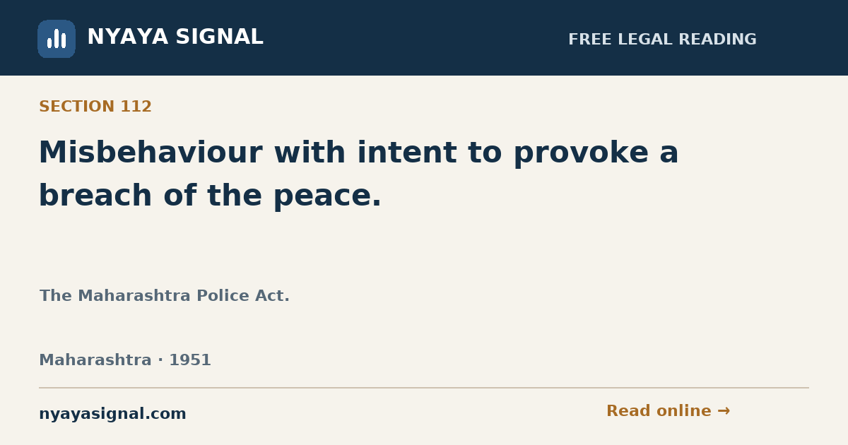 Section 112 — Misbehaviour with intent to provoke a breach of the peace. | The Maharashtra Police Act. | NYAYA SIGNAL