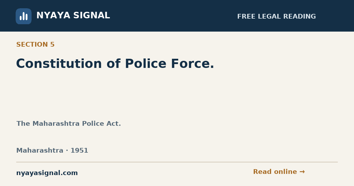 Section 5 — Constitution of Police Force. | The Maharashtra Police Act. | NYAYA SIGNAL