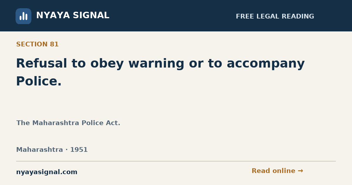 Section 81 — Refusal to obey warning or to accompany Police. | The Maharashtra Police Act. | NYAYA SIGNAL