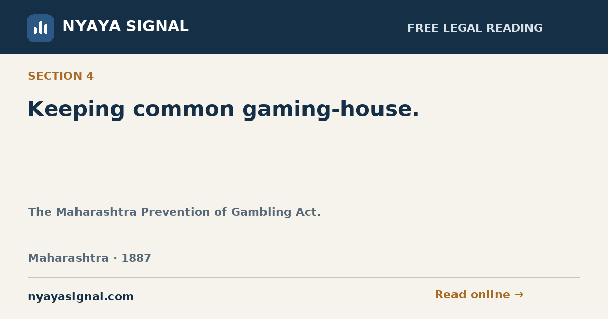 Section 4 — Keeping common gaming-house. | The Maharashtra Prevention of Gambling Act. | NYAYA SIGNAL