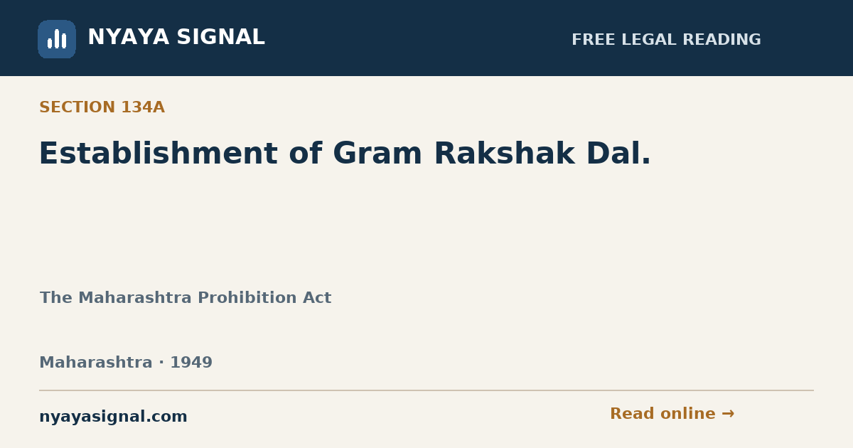 Section 134A — Establishment of Gram Rakshak Dal. | The Maharashtra Prohibition Act | NYAYA SIGNAL