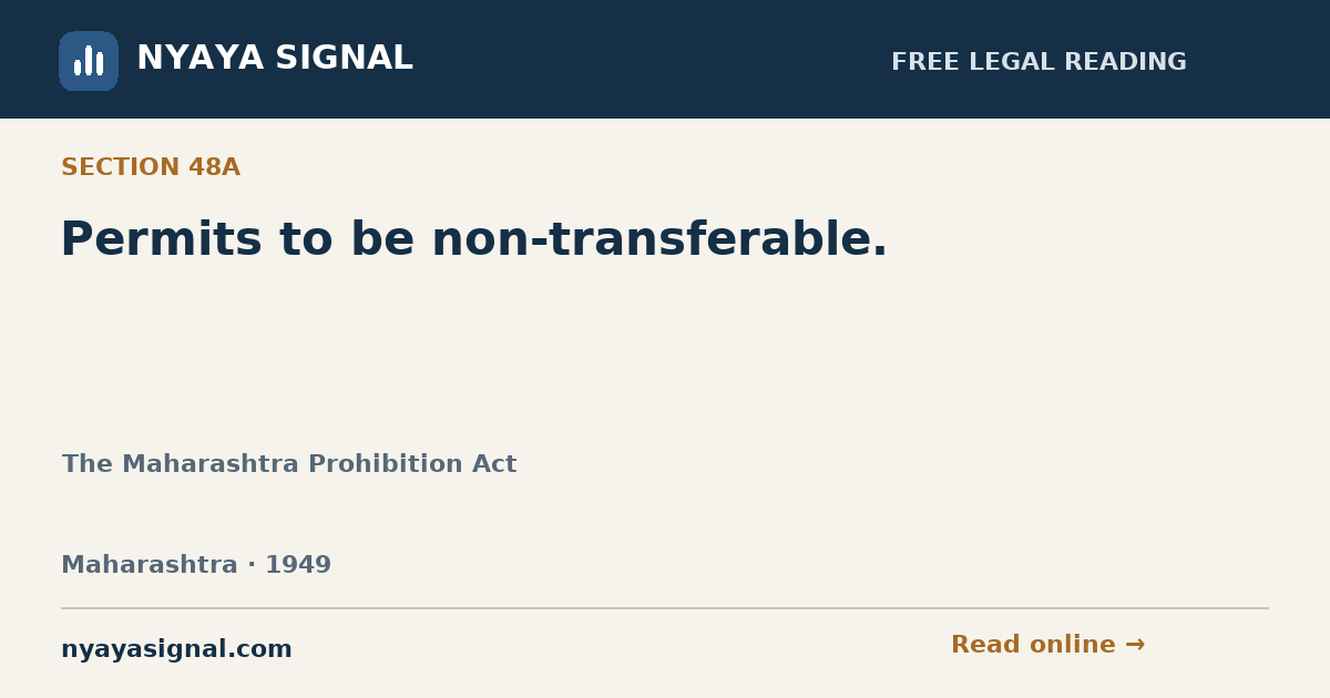 Section 48A — Permits to be non-transferable. | The Maharashtra Prohibition Act | NYAYA SIGNAL