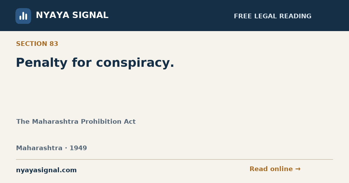 Section 83 — Penalty for conspiracy. | The Maharashtra Prohibition Act | NYAYA SIGNAL