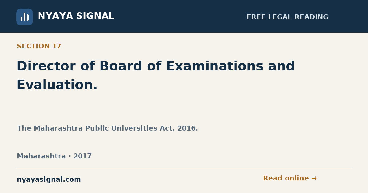 Section 17 — Director of Board of Examinations and Evaluation. | The Maharashtra Public Universities Act, 2016. | NYAYA SIGNAL