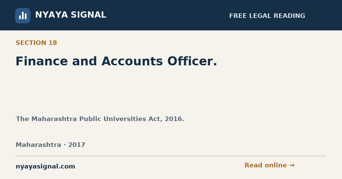 Section 18 — Finance and Accounts Officer. | The Maharashtra Public Universities Act, 2016. | NYAYA SIGNAL