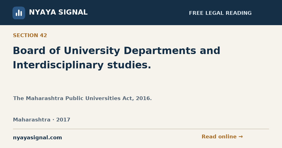 Section 42 — Board of University Departments and Interdisciplinary studies. | The Maharashtra Public Universities Act, 2016. | NYAYA SIGNAL