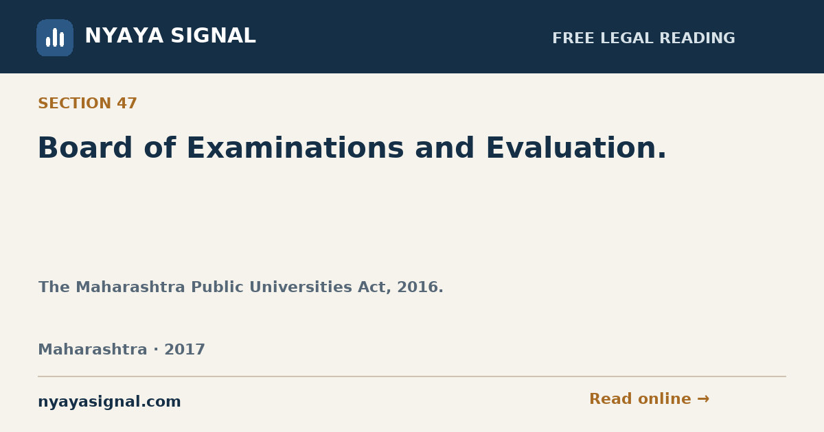 Section 47 — Board of Examinations and Evaluation. | The Maharashtra Public Universities Act, 2016. | NYAYA SIGNAL