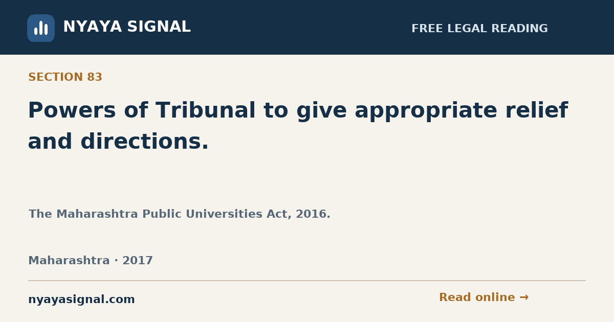 Section 83 — Powers of Tribunal to give appropriate relief and directions. | The Maharashtra Public Universities Act, 2016. | NYAYA SIGNAL