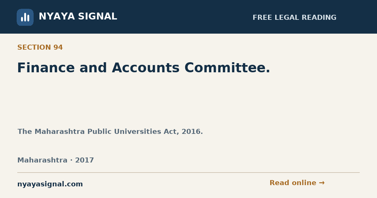 Section 94 — Finance and Accounts Committee. | The Maharashtra Public Universities Act, 2016. | NYAYA SIGNAL