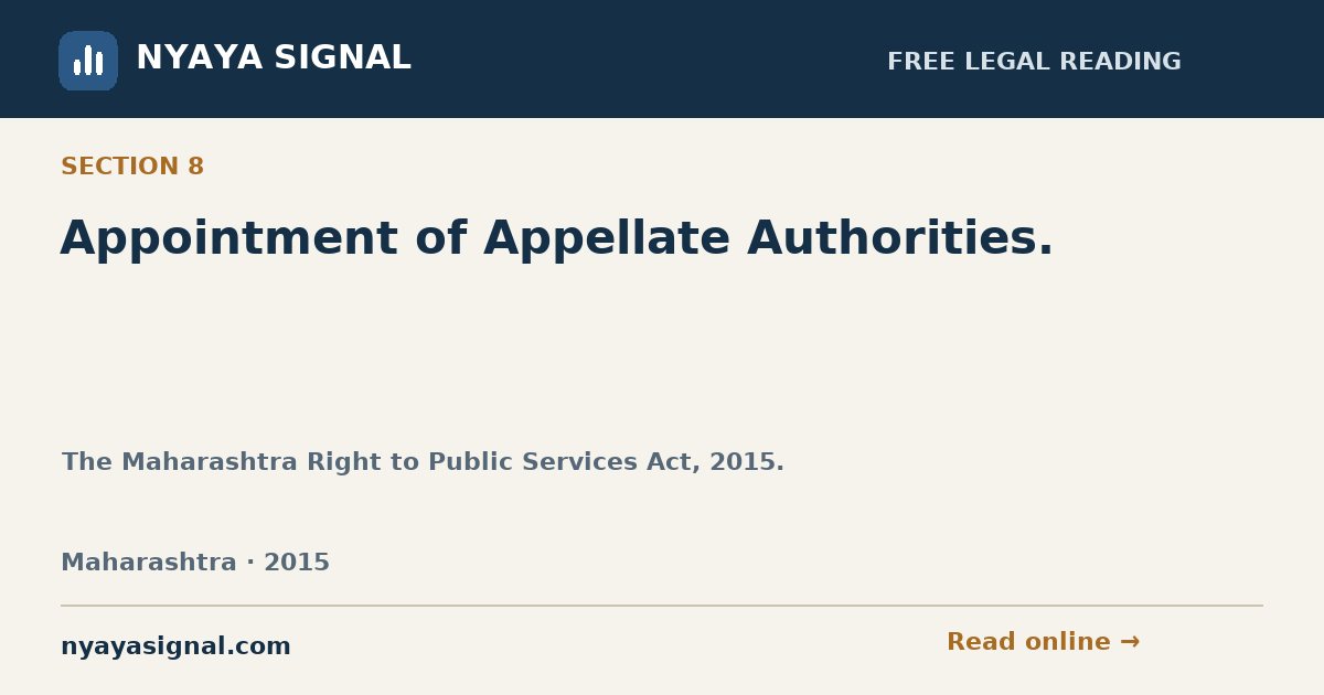 Section 8 — Appointment of Appellate Authorities. | The Maharashtra Right to Public Services Act, 2015. | NYAYA SIGNAL