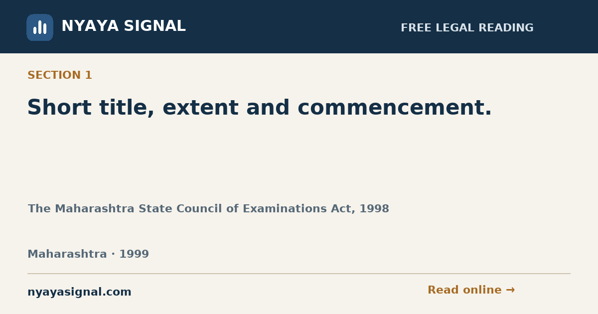 Section 1 — Short title, extent and commencement. | The Maharashtra State Council of Examinations Act, 1998 | NYAYA SIGNAL