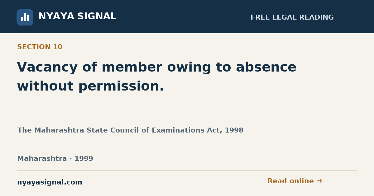 Section 10 — Vacancy of member owing to absence without permission. | The Maharashtra State Council of Examinations Act, 1998 | NYAYA SIGNAL