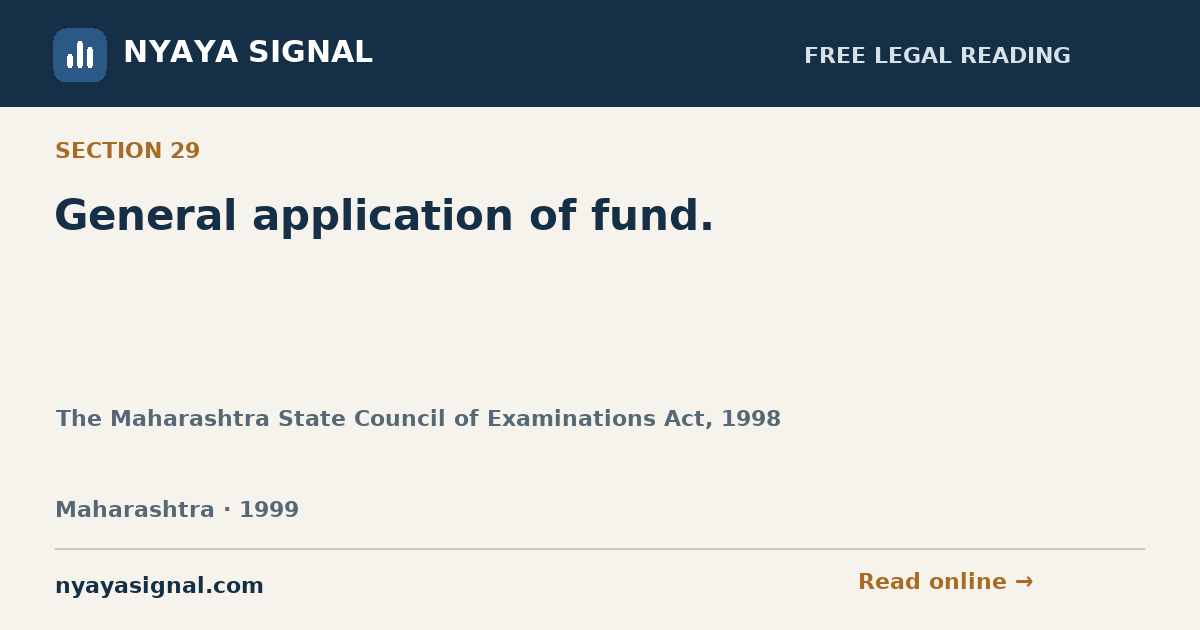 Section 29 — General application of fund. | The Maharashtra State Council of Examinations Act, 1998 | NYAYA SIGNAL