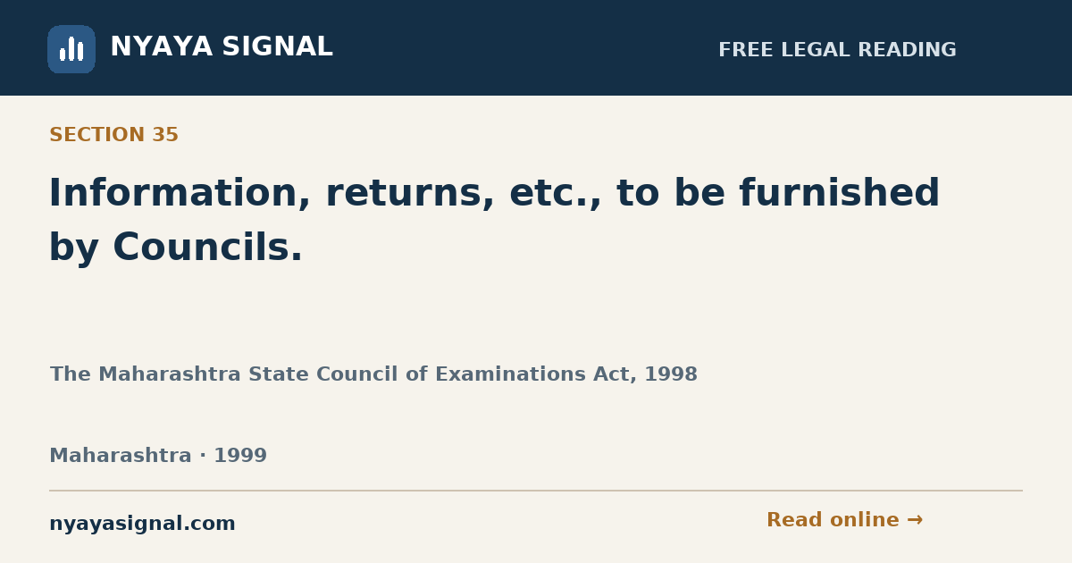 Section 35 — Information, returns, etc., to be furnished by Councils. | The Maharashtra State Council of Examinations Act, 1998 | NYAYA SIGNAL