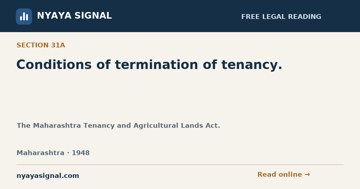 Section 31A — Conditions of termination of tenancy. | The Maharashtra Tenancy and Agricultural Lands Act. | NYAYA SIGNAL