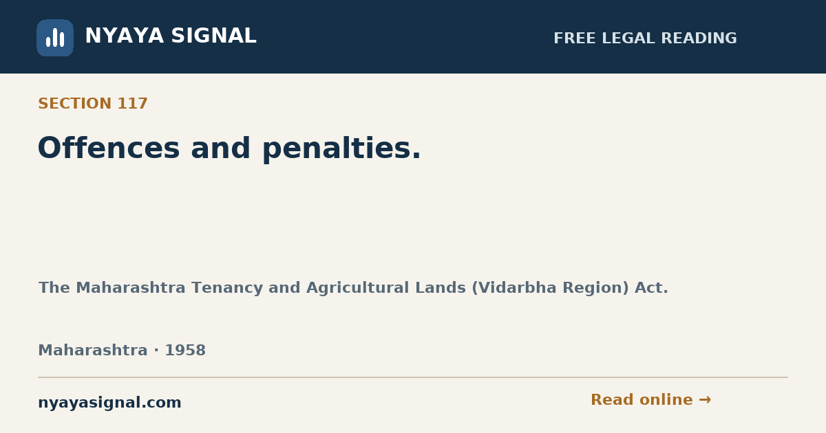 Section 117 — Offences and penalties. | The Maharashtra Tenancy and Agricultural Lands (Vidarbha Region) Act. | NYAYA SIGNAL