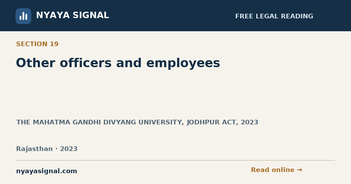 Section 19 — Other officers and employees | THE MAHATMA GANDHI DIVYANG UNIVERSITY, JODHPUR ACT, 2023 | NYAYA SIGNAL