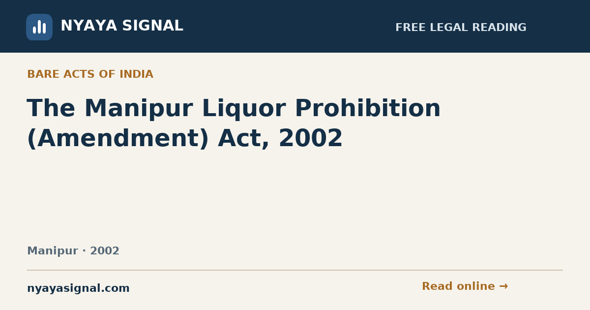 The Manipur Liquor Prohibition (Amendment) Act, 2002 | NYAYA SIGNAL