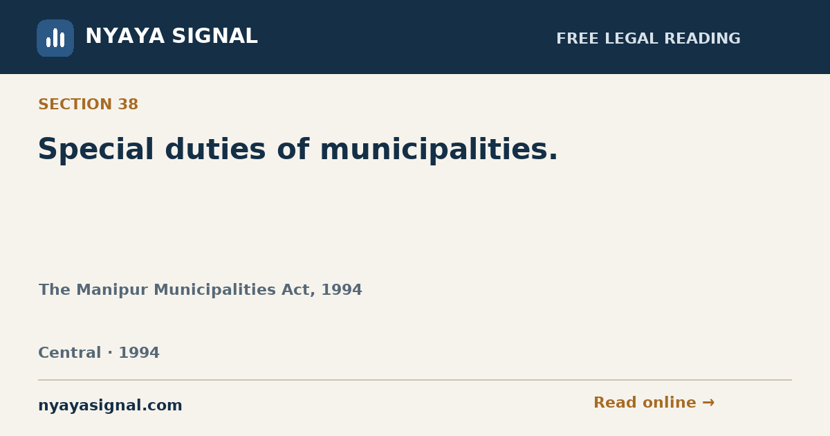 Section 38 — Special duties of municipalities. | The Manipur Municipalities Act, 1994 | NYAYA SIGNAL