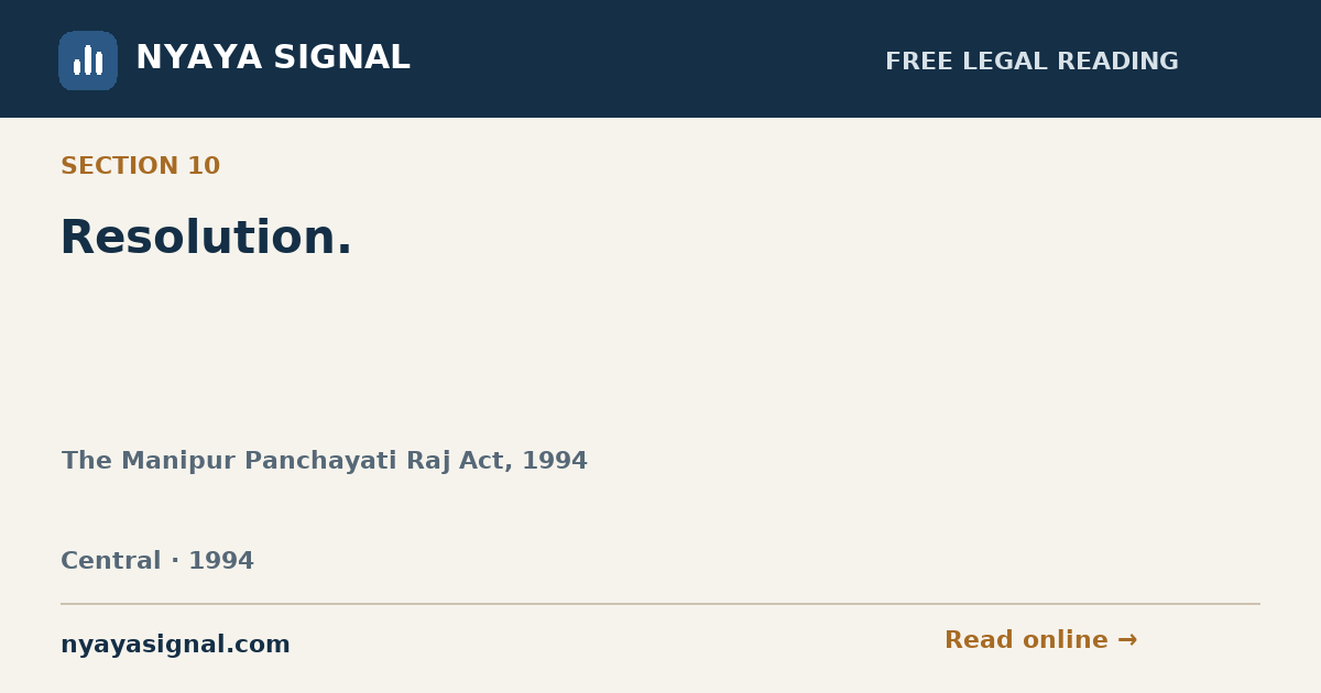 Section 10 — Resolution. | The Manipur Panchayati Raj Act, 1994 | NYAYA SIGNAL