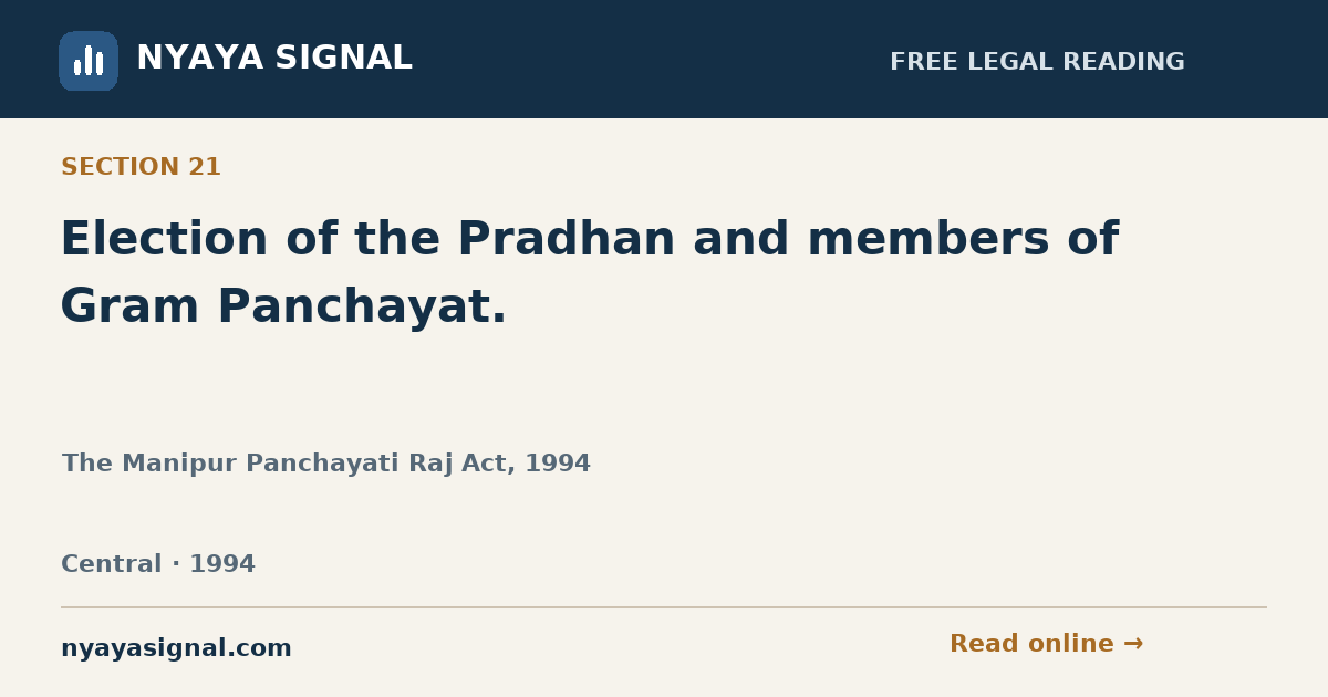 Section 21 — Election of the Pradhan and members of Gram Panchayat. | The Manipur Panchayati Raj Act, 1994 | NYAYA SIGNAL