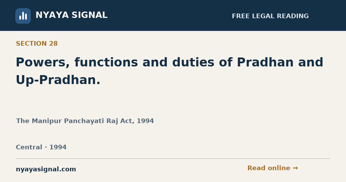 Section 28 — Powers, functions and duties of Pradhan and Up-Pradhan. | The Manipur Panchayati Raj Act, 1994 | NYAYA SIGNAL