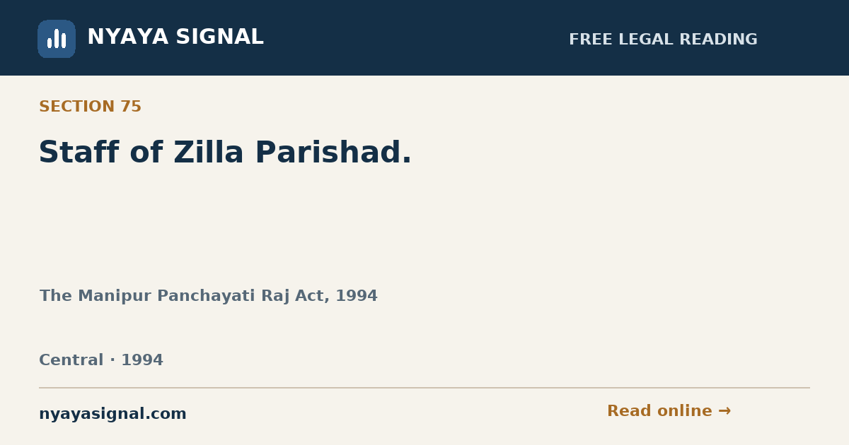 Section 75 — Staff of Zilla Parishad. | The Manipur Panchayati Raj Act, 1994 | NYAYA SIGNAL