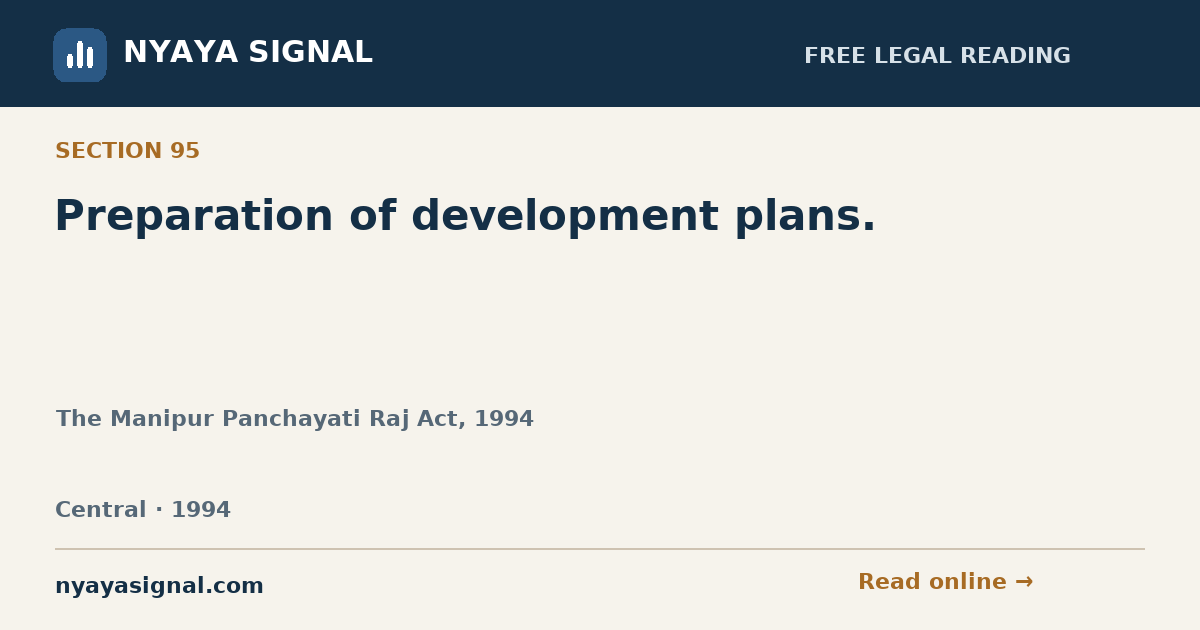 Section 95 — Preparation of development plans. | The Manipur Panchayati Raj Act, 1994 | NYAYA SIGNAL